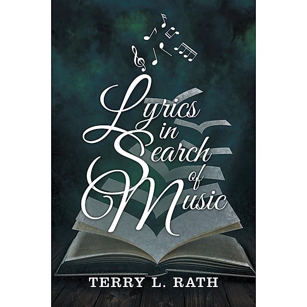 Lyrics in Search of Music, Terry L. Rath