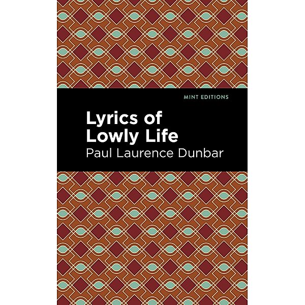 Lyrics of a Lowly Life / Black Narratives, Paul Laurence Dunbar