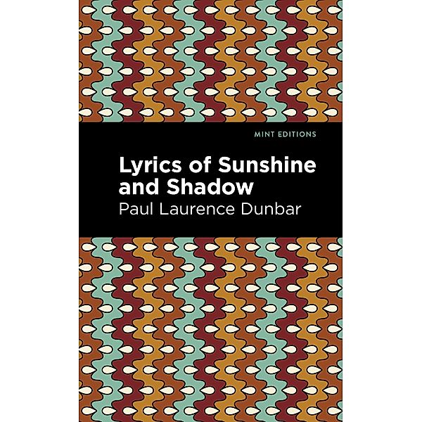 Lyrics of Sunshine and Shadow / Black Narratives, Paul Laurence Dunbar