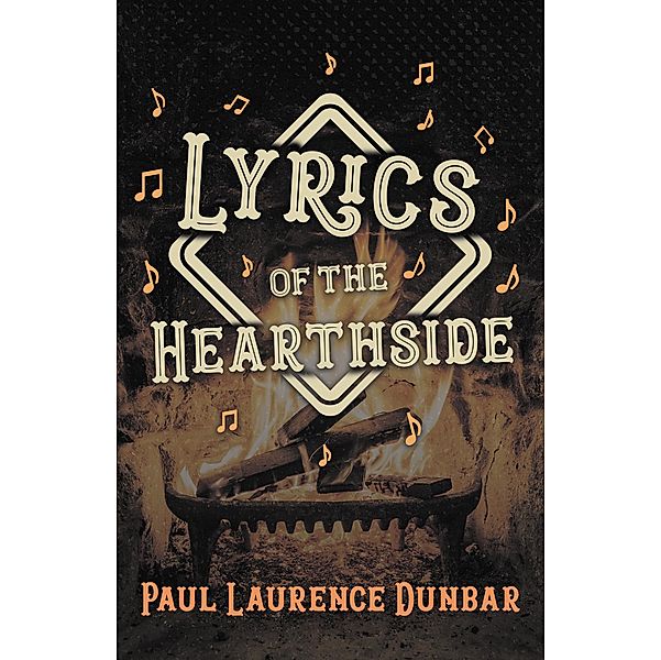 Lyrics of the Hearthside, Paul Laurence Dunbar