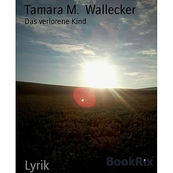 Lyrik, Tamara M. Wallecker