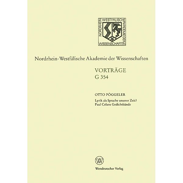 Lyrik als Sprache unserer Zeit? Paul Celans Gedichtbände / Nordrhein-Westfälische Akademie der Wissenschaften Bd.354, Otto Pöggeler