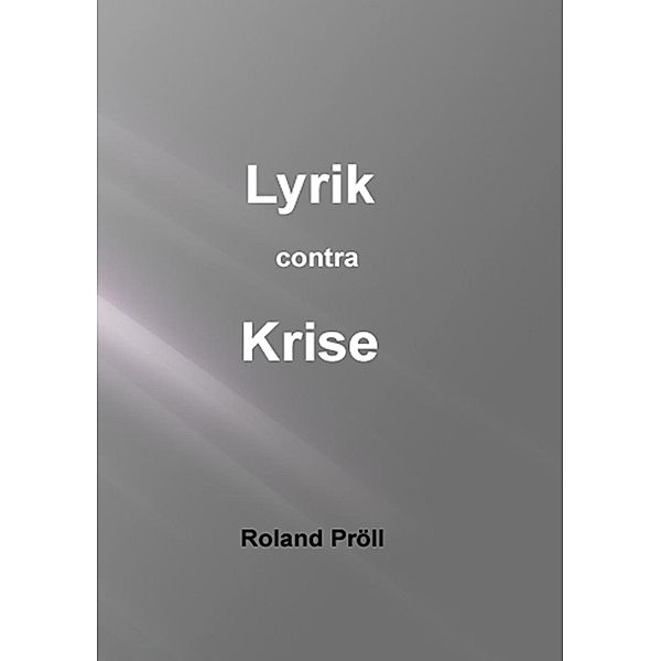 Lyrik contra Krise, Roland Pröll