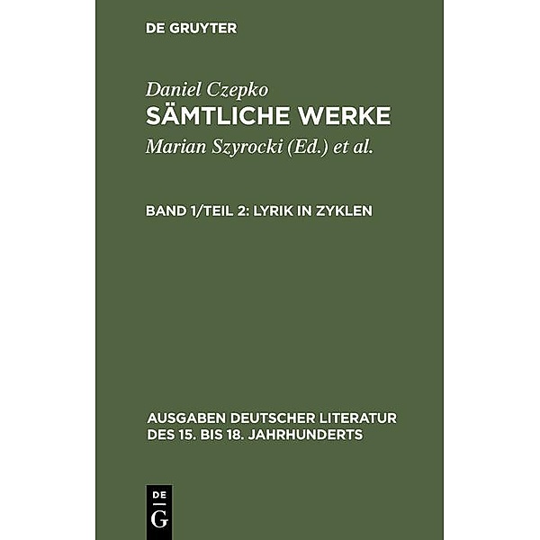 Lyrik in Zyklen / Ausgaben deutscher Literatur des 15. bis 18. Jahrhunderts Bd.131