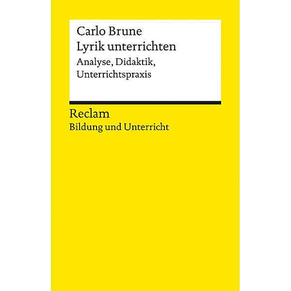 Lyrik unterrichten. Analyse, Didaktik, Unterrichtspraxis, Carlo Brune