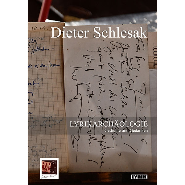 LYRIKARCHÄOLOGIE, Dieter Schlesak