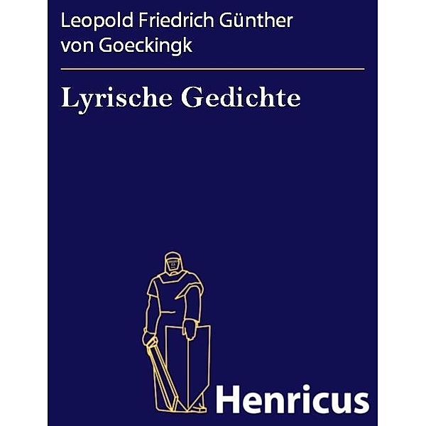 Lyrische Gedichte, Leopold Friedrich Günther von Goeckingk