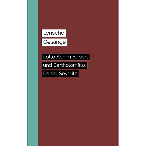 Lyrische Gesänge, Bartholomäus Daniel Seydlitz, Lotto Achim Bubert