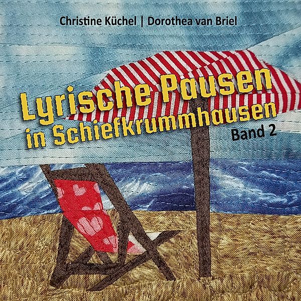 Lyrische Pausen in Schiefkrummhausen, Band 2 / Schiefkrummhausen Bd.2, Christine Küchel, Dorothea van Briel