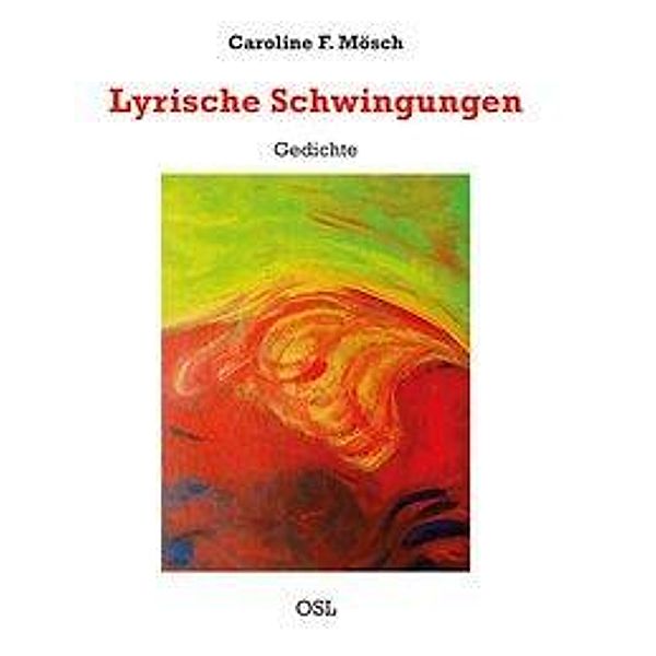 Lyrische Schwingungen, Caroline F. Mösch