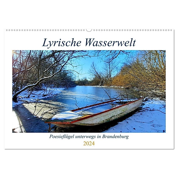 Lyrische Wasserwelt - Poesieflügel unterwegs in Brandenburg (Wandkalender 2024 DIN A2 quer), CALVENDO Monatskalender, Grit Roß / Poesieflügel