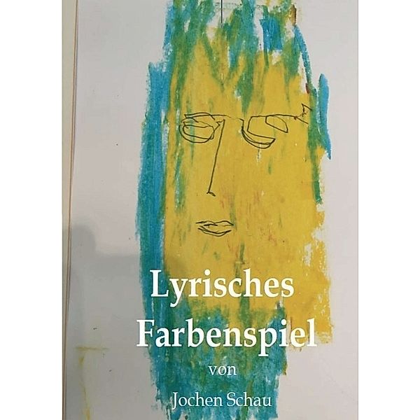 Lyrisches Farbenspiel, Jochen Schau