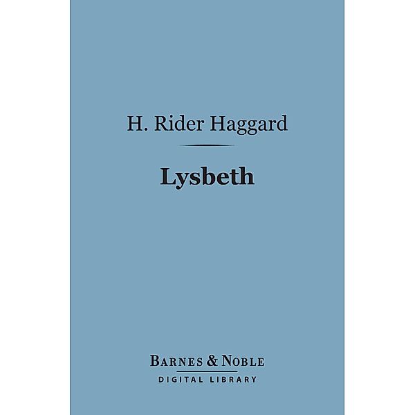 Lysbeth (Barnes & Noble Digital Library) / Barnes & Noble, H. Rider Haggard