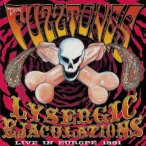 LYSERGIC EJACULATIONS (LIVE IN EUROPE 1991), The Fuzztones
