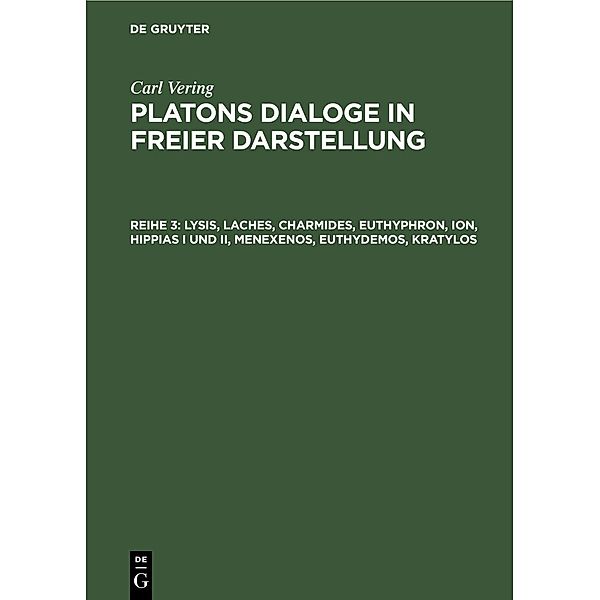 Lysis, Laches, Charmides, Euthyphron, Ion, Hippias I und II, Menexenos, Euthydemos, Kratylos, Carl Vering