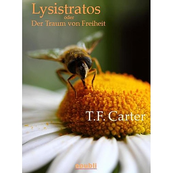Lysistratos oder Der Traum von Freiheit, T. F. Carter
