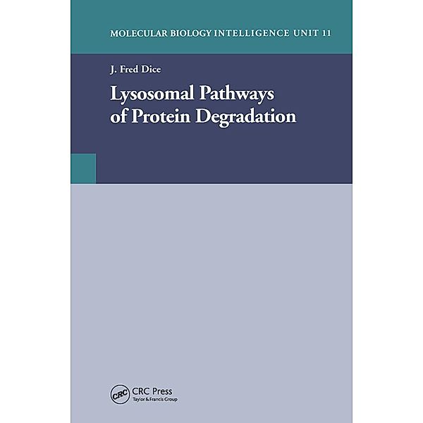 Lysosomal Pathways of Protein Degradation, J Fred Dice