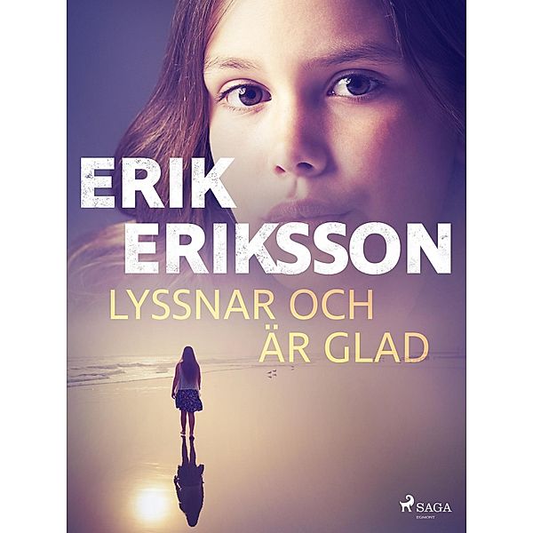 Lyssnar och är glad, Erik Eriksson