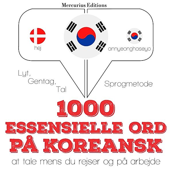 Lyt, gentag, tal: sprogmetode - 1000 essentielle ord på koreansk, JM Gardner
