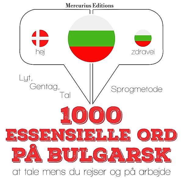 Lyt, gentag, tal: sprogmetode - 1000 essentielle ord på bulgarsk, JM Gardner