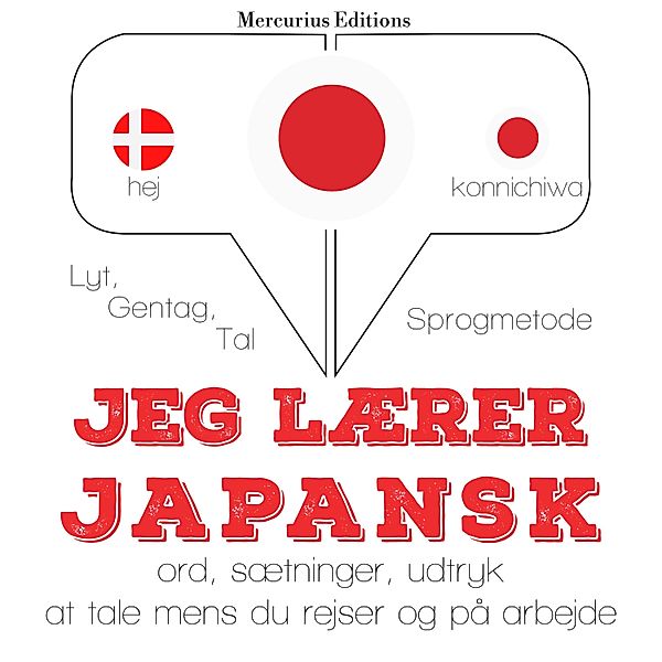 Lyt, gentag, tal: sprogmetode - Jeg lærer japansk, JM Gardner