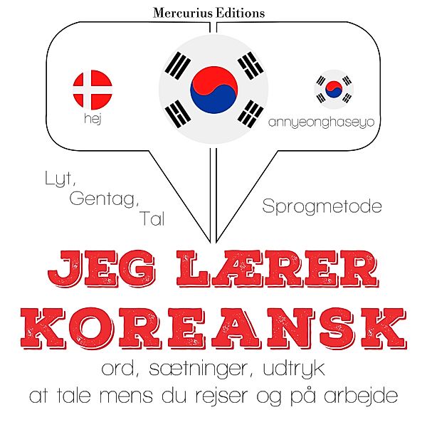 Lyt, gentag, tal: sprogmetode - Jeg lærer koreansk, JM Gardner
