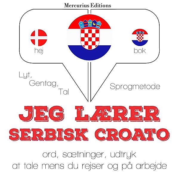 Lyt, gentag, tal: sprogmetode - Jeg lærer serbisk croato, JM Gardner