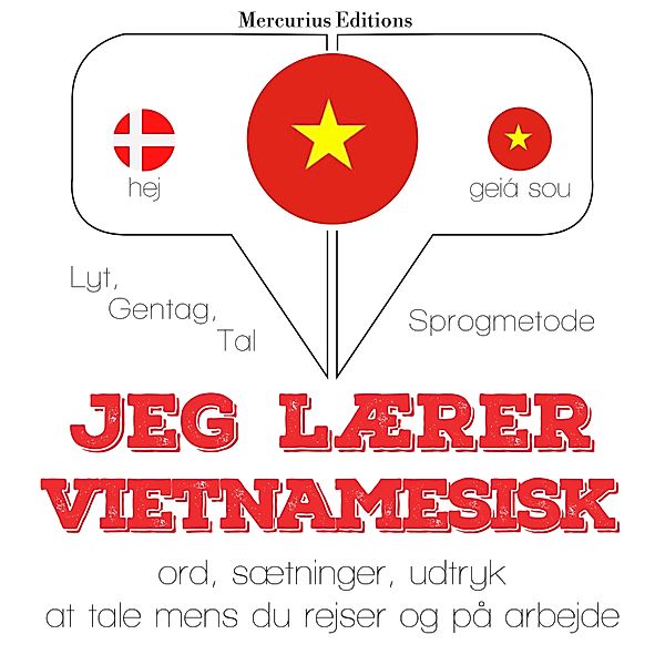 Lyt, gentag, tal: sprogmetode - Jeg lærer vietnamesisk, JM Gardner