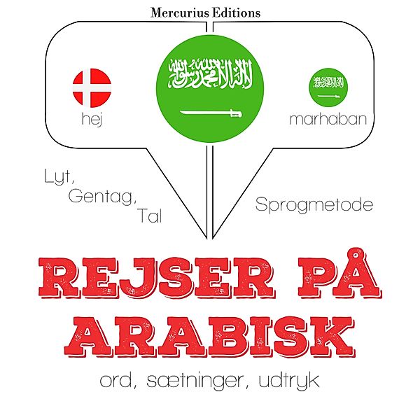 Lyt, gentag, tal: sprogmetode - Rejser på arabisk, JM Gardner