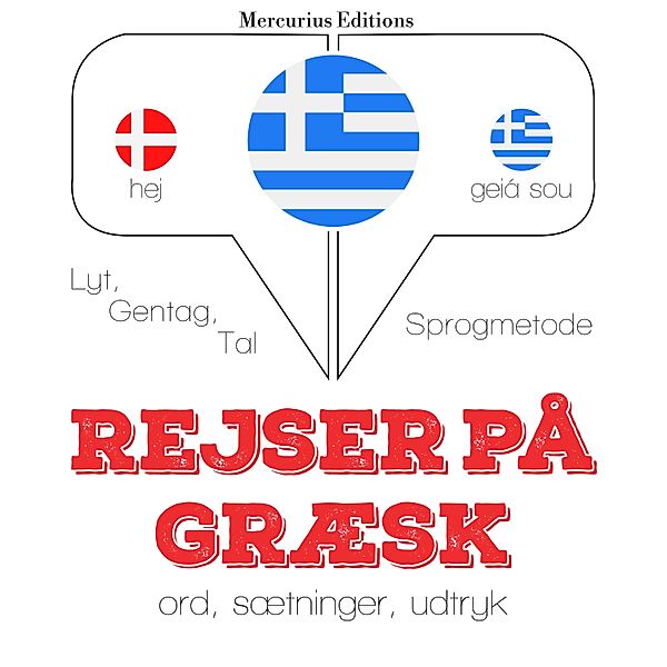 Lyt, gentag, tal: sprogmetode - Rejser på græsk, JM Gardner