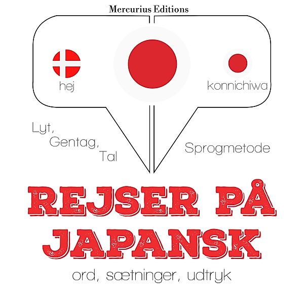 Lyt, gentag, tal: sprogmetode - Rejser på japansk, JM Gardner