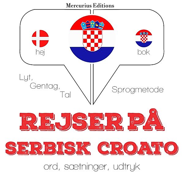 Lyt, gentag, tal: sprogmetode - Rejser på serbisk croato, JM Gardner