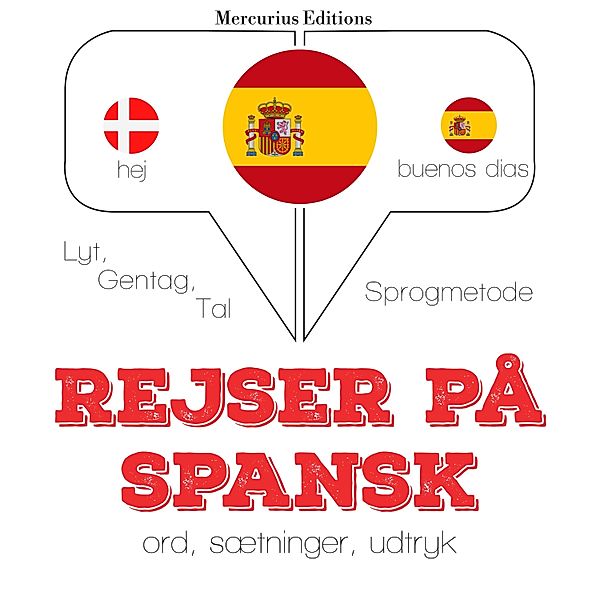 Lyt, gentag, tal: sprogmetode - Rejser på spansk, JM Gardner