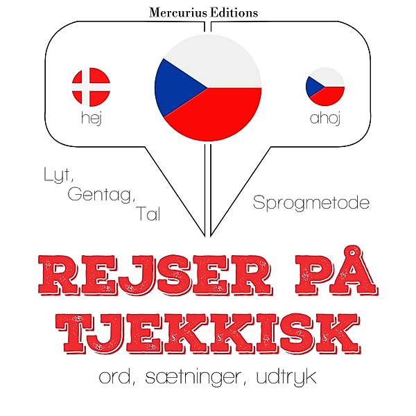 Lyt, gentag, tal: sprogmetode - Rejser på tjekkisk, JM Gardner