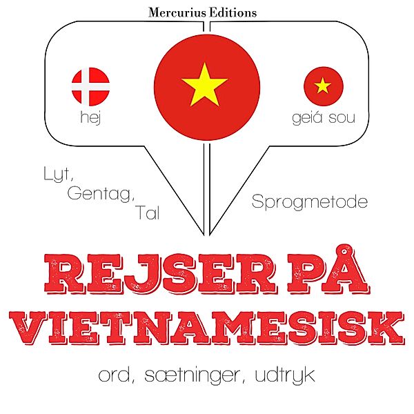 Lyt, gentag, tal: sprogmetode - Rejser på vietnamesisk, JM Gardner