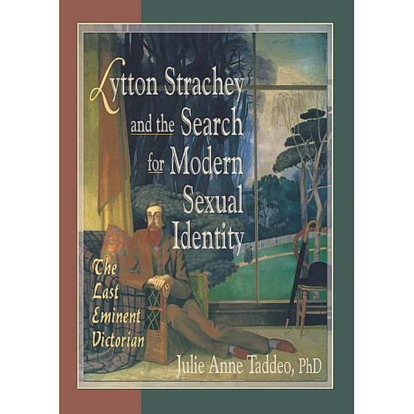 Lytton Strachey and the Search for Modern Sexual Identity, Julie Anne Taddeo