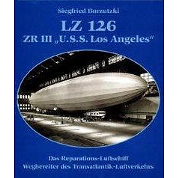 LZ 126, ZR III, U.S.S. Los Angeles, Siegfried Borzutzki