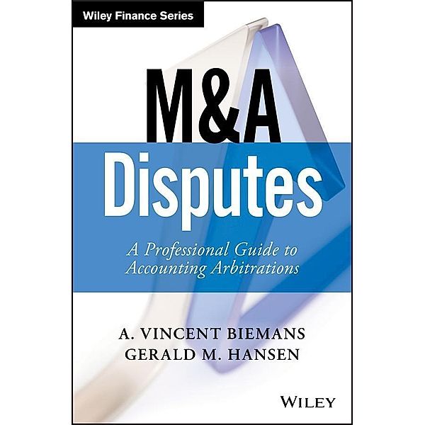 M&A Disputes / Wiley Finance Editions, A. Vincent Biemans, Gerald M. Hansen