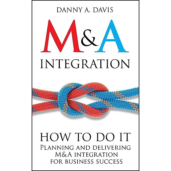 M&A Integration, Danny A. Davis