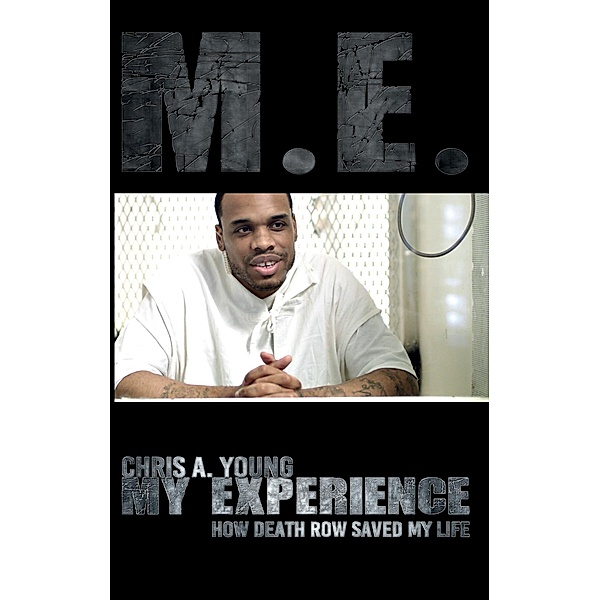 M.E. - My experience / Death row poetry, Chris A. Young