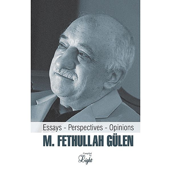 M. Fethullah Gulen: Essays - Perspectives - Opinions / Tughra Books, Tughra Books