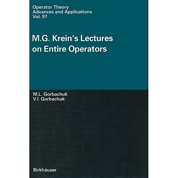 M.G. Krein's Lectures on Entire Operators / Operator Theory: Advances and Applications Bd.97