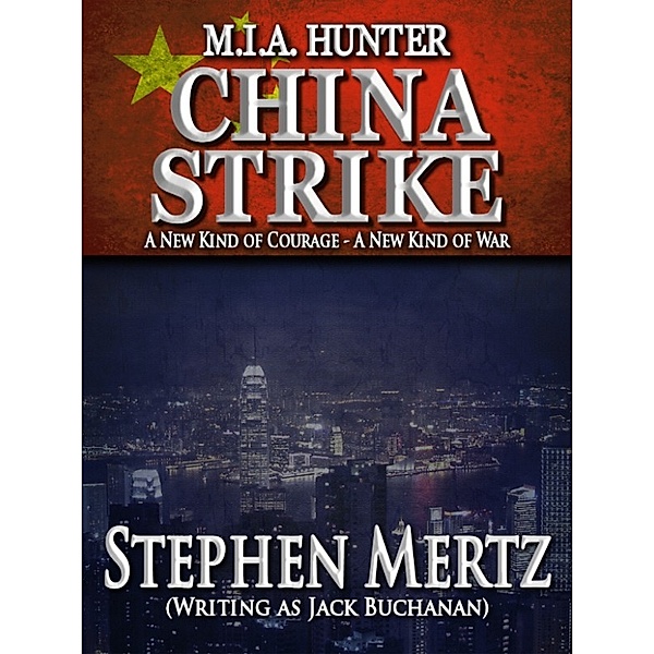 M.I.A. Hunter: China Strike - Book 16 of the M.I.A. Hunter Series, Stephen Mertz