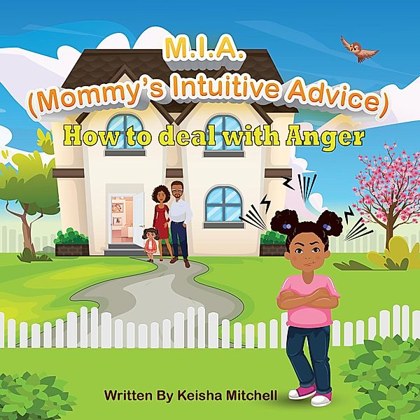 M.I.A. (Mommy's Intuitive Advice) How to Deal With Anger, Keisha Mitchell