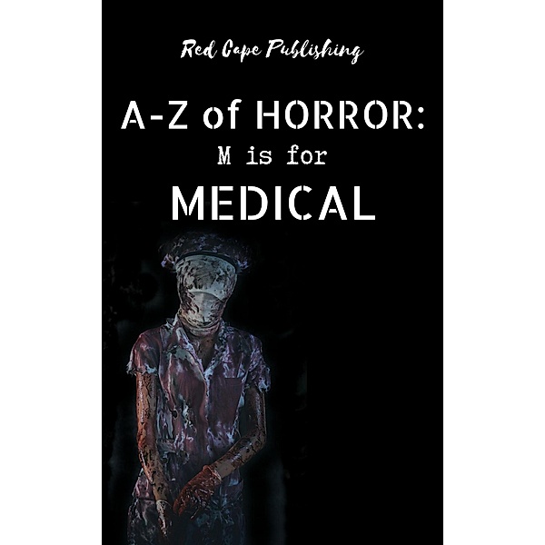 M is for Medical (A-Z of Horror, #13) / A-Z of Horror, P. J. Blakey-Novis