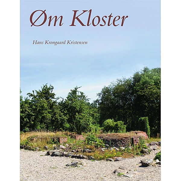 Øm Kloster / Jysk Arkæologisk Selskabs Skrifter Bd.111, Hans Krongaard Kristensen