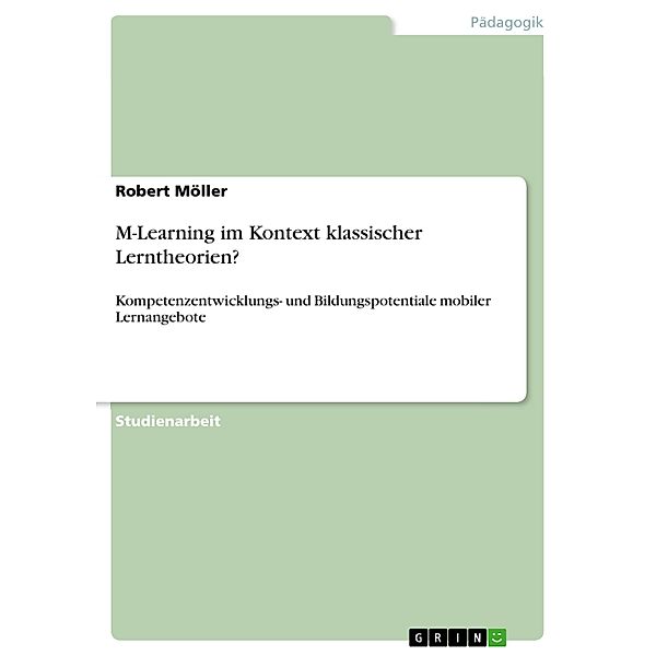 M-Learning im Kontext klassischer Lerntheorien?, Robert Möller