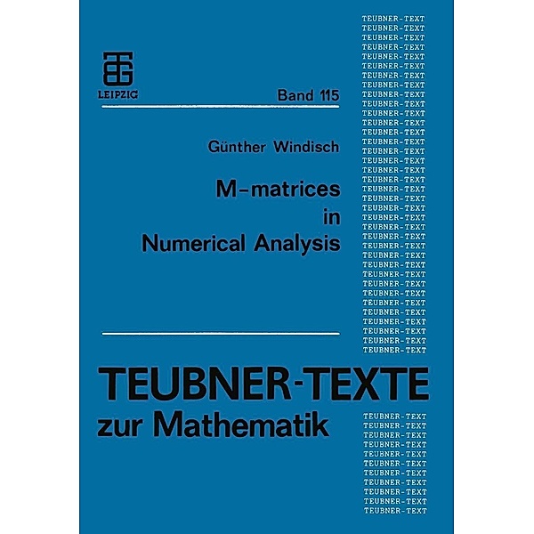 M-matrices in Numerical Analysis / Teubner-Texte zur Mathematik