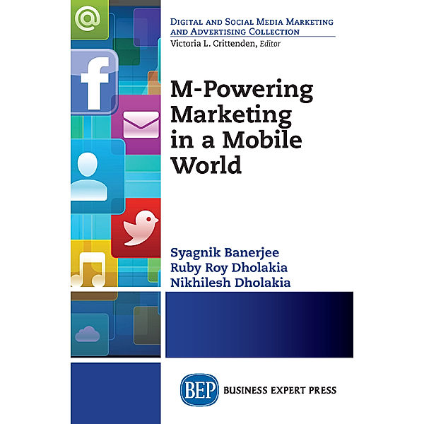 M-Powering Marketing in a Mobile World, Nikhilesh Dholakia, Ruby Roy Dholakia, Syagnik Banerjee