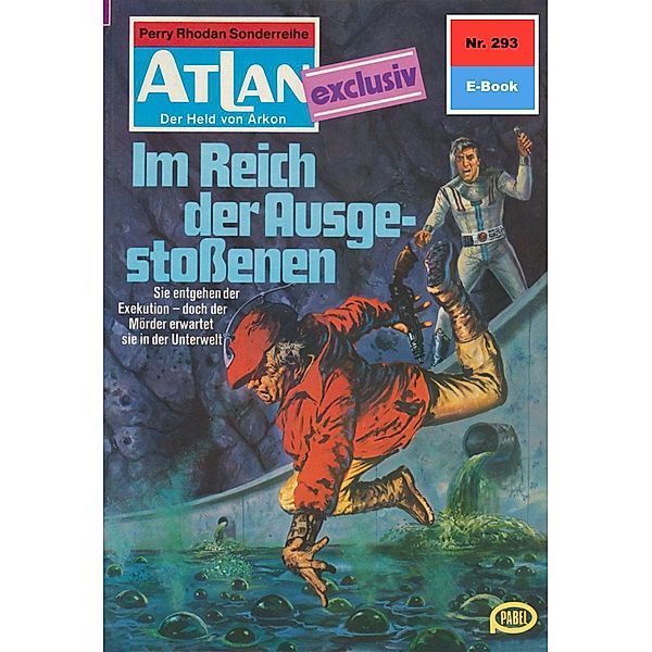 m Reich der Ausgestossenen (Heftroman) / Perry Rhodan - Atlan-Zyklus Der Held von Arkon (Teil 2) Bd.293, Hans Kneifel